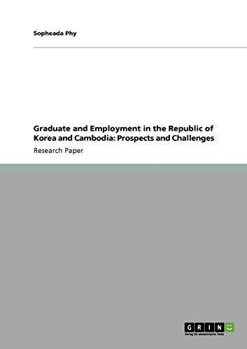 Graduate and Employment in the Republic of Korea and Cambodia: Prospects and Challenges
