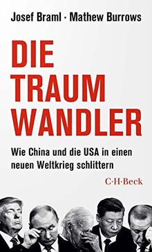 Die Traumwandler: Wie China und die USA in einen neuen Weltkrieg schlittern (Beck Paperback) von Braml, Josef | Buch | Zustand sehr gut
