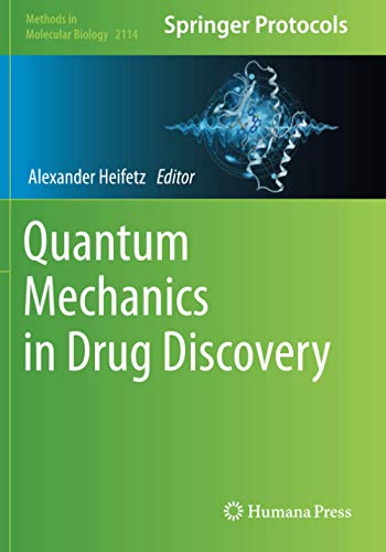 Quantum Mechanics in Drug Discovery (Methods in Molecular Biology, Band 2114)