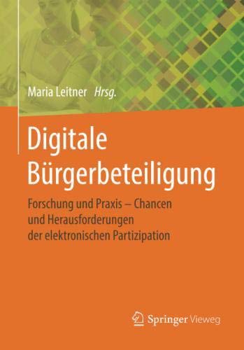 Digitale Bürgerbeteiligung: Forschung und Praxis – Chancen und Herausforderungen der elektronischen Partizipation