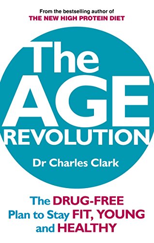 The Age Revolution: The drug-free plan to stay fit, young and healthy