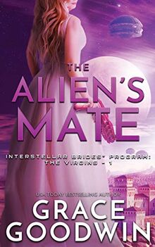 The Alien's Mate (Interstellar Brides(r) Program: The Virgins, Band 1)