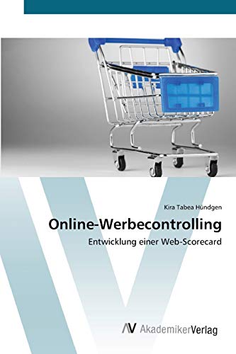 Online-Werbecontrolling: Entwicklung einer Web-Scorecard