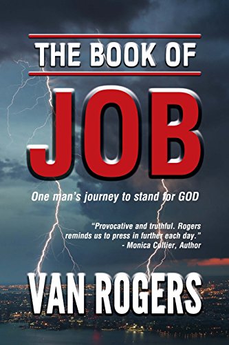 The Book of Job: One Man's Journey To Stand For God