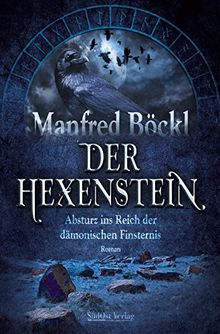 Der Hexenstein: Absturz ins Reich der dämonischen Finsternis