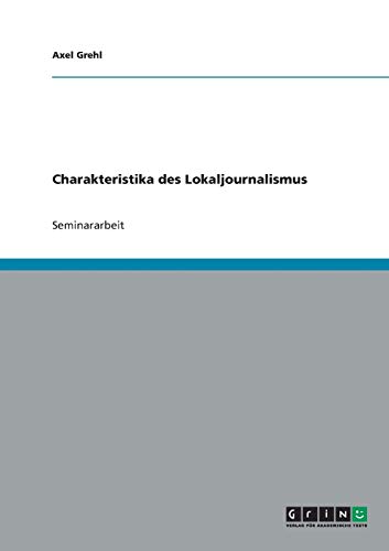Charakteristika des Lokaljournalismus