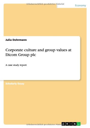 Corporate culture and group values at Dicom Group plc: A case study report