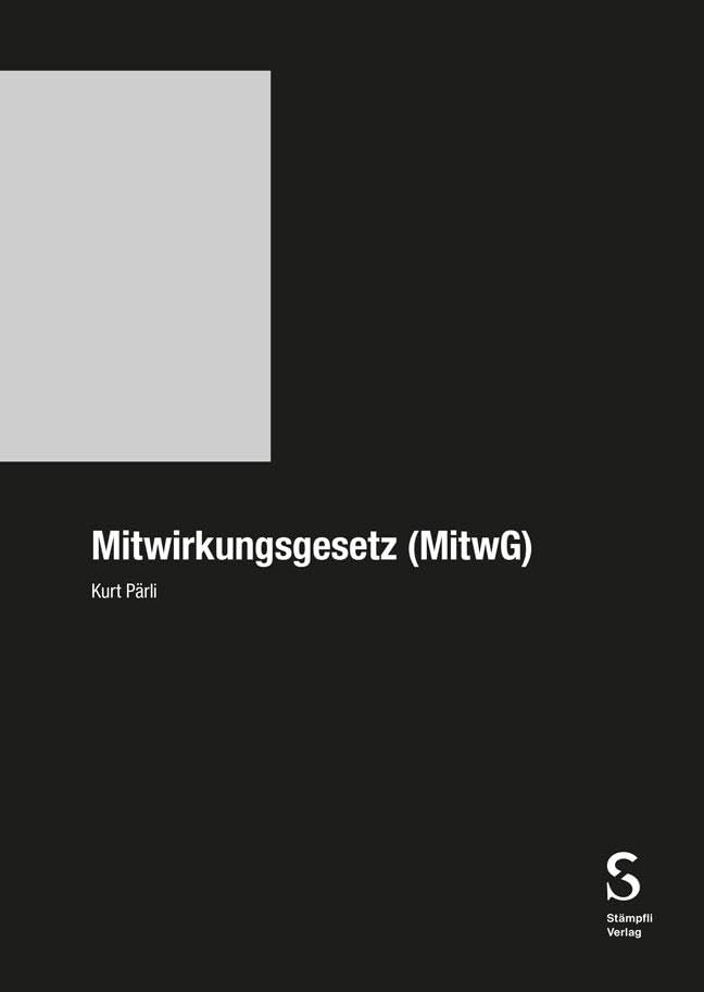 Mitwirkungsgesetz: Bundesgesetz über die Information und Mitsprache der Arbeitnehmerinnen und Arbeitnehmer in den Betrieben (Stämpflis Handkommentar, SHK)