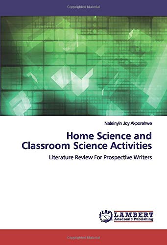 Home Science and Classroom Science Activities: Literature Review For Prospective Writers