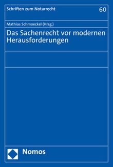 Das Sachenrecht vor modernen Herausforderungen (Schriften zum Notarrecht)