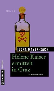 Helene Kaiser ermittelt in Graz: 30 Rätsel-Krimis (Rätsel-Krimis im GMEINER-Verlag)