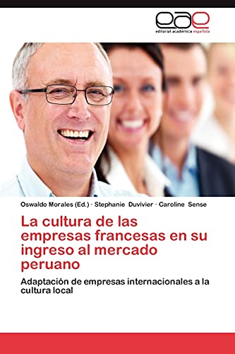 La cultura de las empresas francesas en su ingreso al mercado peruano: Adaptación de empresas internacionales a la cultura local