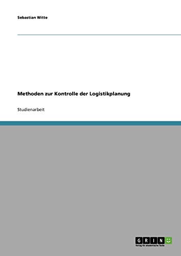 Methoden zur Kontrolle der Logistikplanung