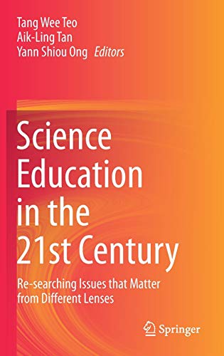 Science Education in the 21st Century: Re-searching Issues that Matter from Different Lenses
