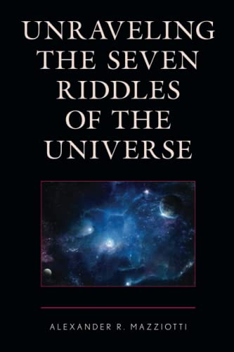 Unraveling the Seven Riddles of the Universe