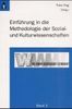 Wie kommt Wissenschaft zu Wissen?, 4 Bde., Bd.3, Einführung in die Methodologie der Sozial- und Kulturwissenschaften