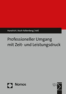 Professioneller Umgang mit Zeit- und Leistungsdruck von Handrich, Christoph, Koch-Falkenberg, Carolyn | Buch | Zustand sehr gut