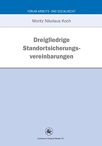 Dreigliedrige Standortsicherungsvereinbarungen (Mannheimer Schriften zur Gesundheitswirtschaft)