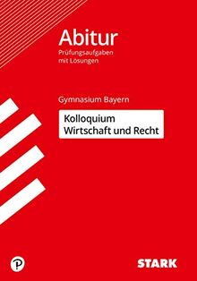 STARK Kolloquiumsprüfung Bayern - Wirtschaft und Recht