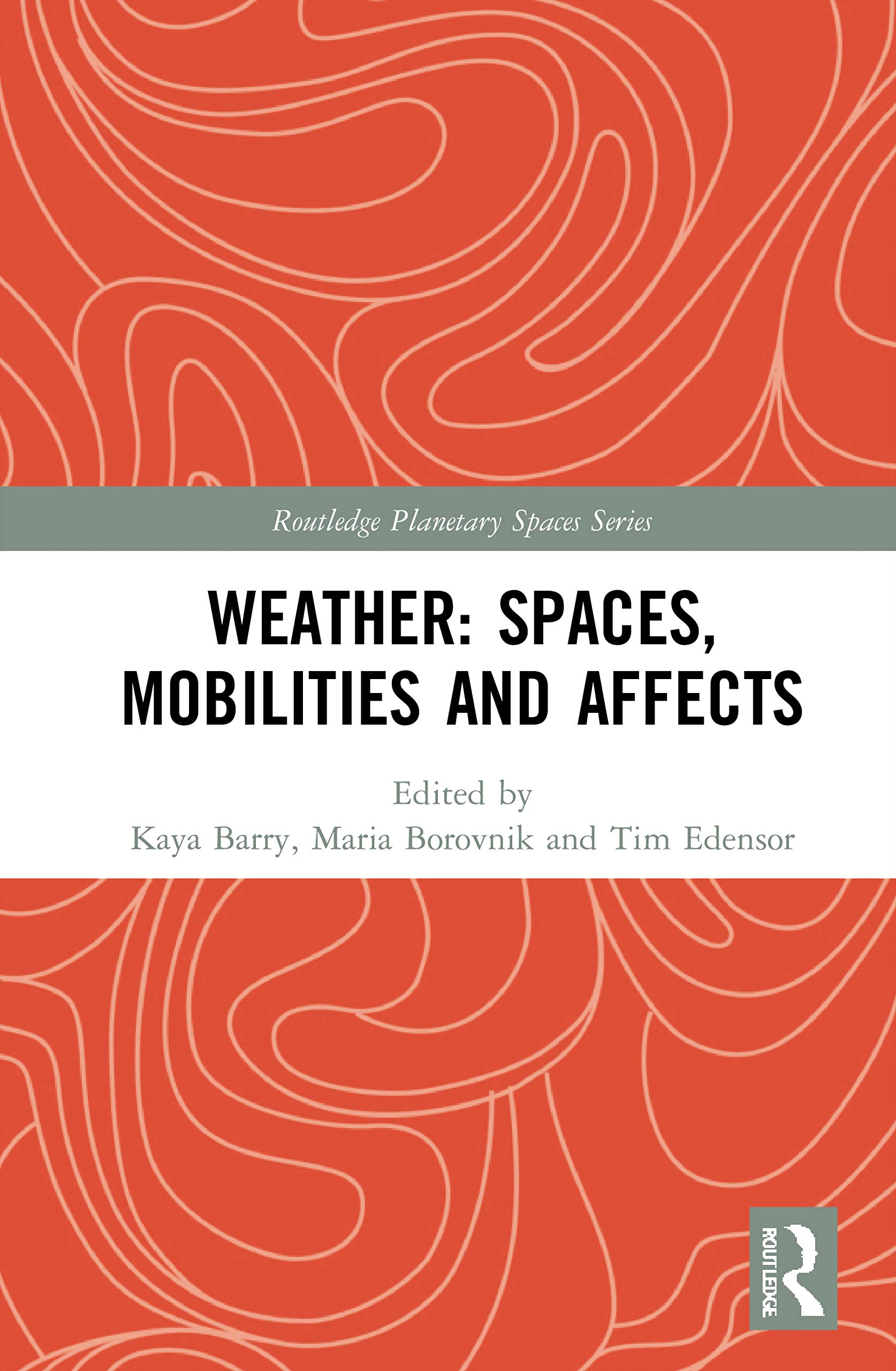 Weather: Spaces, Mobilities and Affects (Routledge Planetary Spaces)