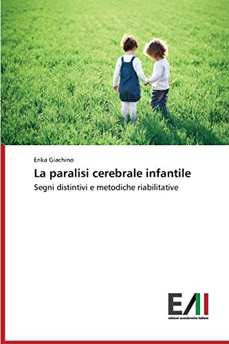 La paralisi cerebrale infantile: Segni distintivi e metodiche riabilitative