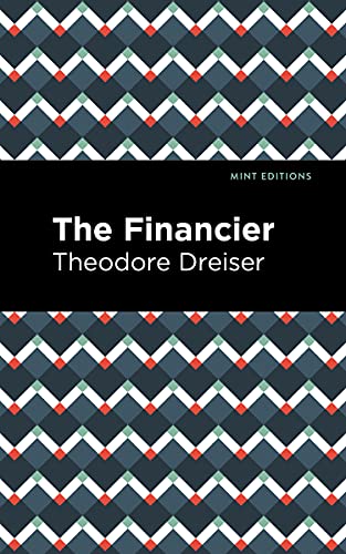 The Financier (Mint Editions―Literary Fiction)