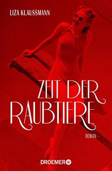 Zeit der Raubtiere: Roman