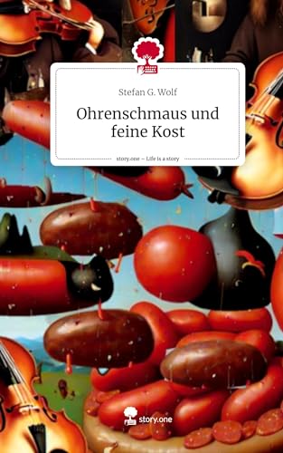 Ohrenschmaus und feine Kost. Life is a Story - story.one