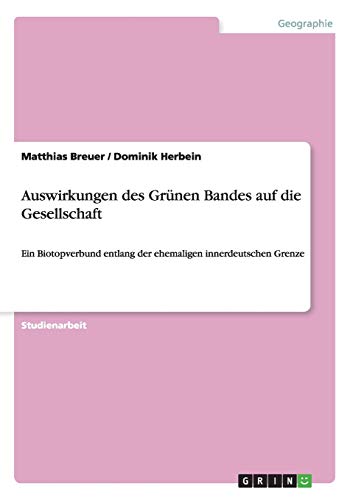 Auswirkungen des Grünen Bandes auf die Gesellschaft: Ein Biotopverbund entlang der ehemaligen innerdeutschen Grenze