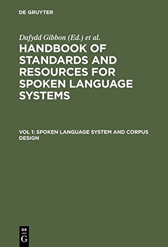 Handbook of Standards and Resources for Spoken Language Systems: Spoken Language System and Corpus Design
