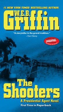 The Shooters: A Presidential Agent Novel (Presidential Agent Novels) de W.E.B. Griffin | Livre | état bon