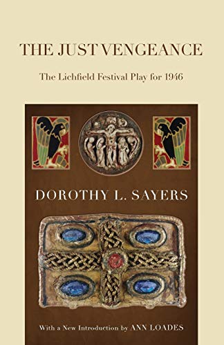 The Just Vengeance: The Lichfield Festival Play for 1946