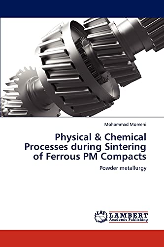 Physical & Chemical Processes during Sintering of Ferrous PM Compacts: Powder metallurgy