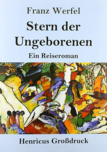 Stern der Ungeborenen (Großdruck): Ein Reiseroman