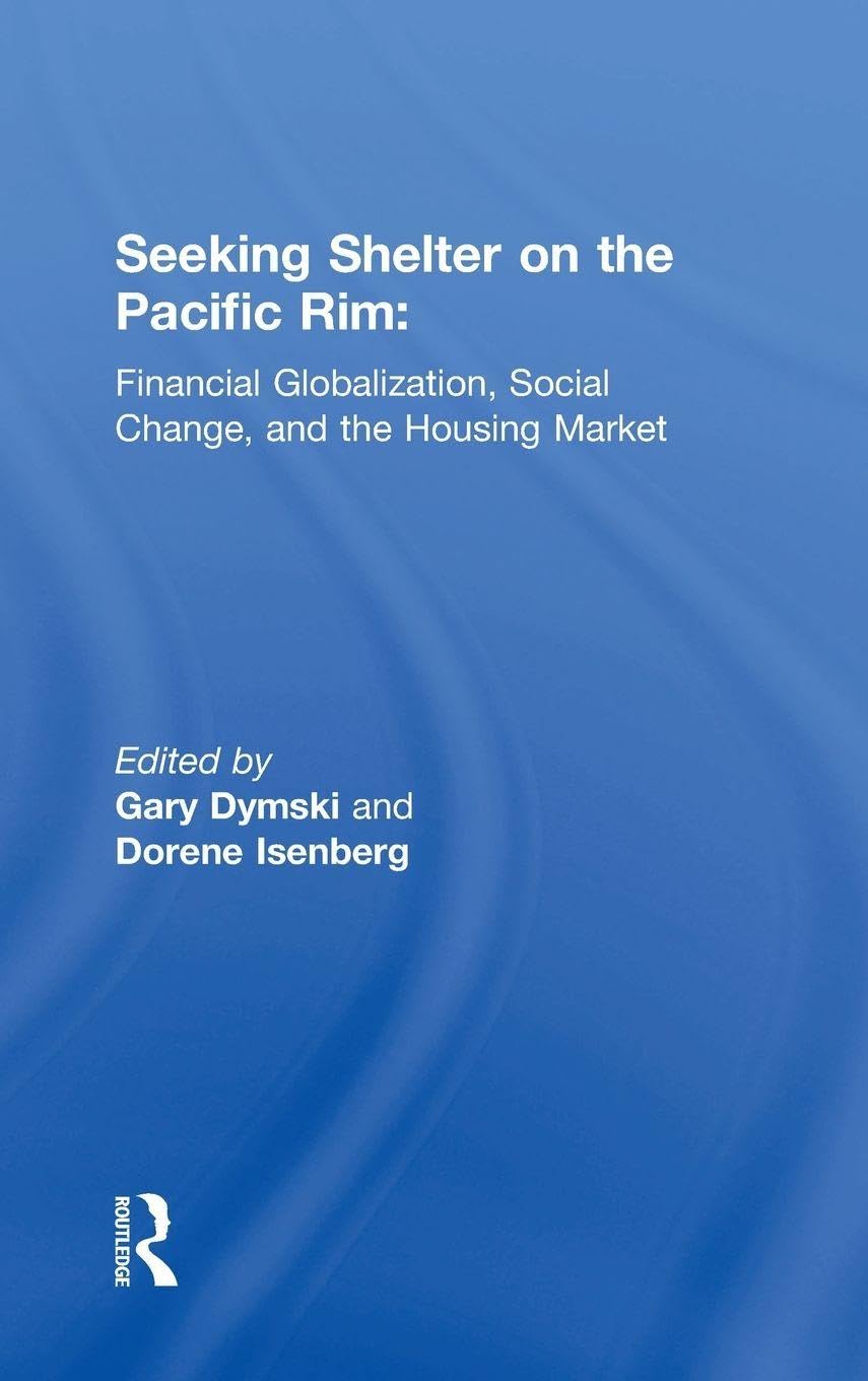 Seeking Shelter on the Pacific Rim: Financial Globalization, Social Change, and the Housing Market