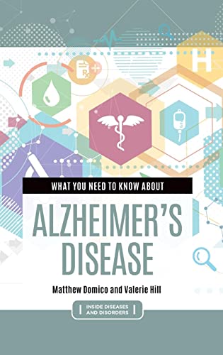 What You Need to Know about Alzheimer's Disease (Inside Diseases and Disorders)
