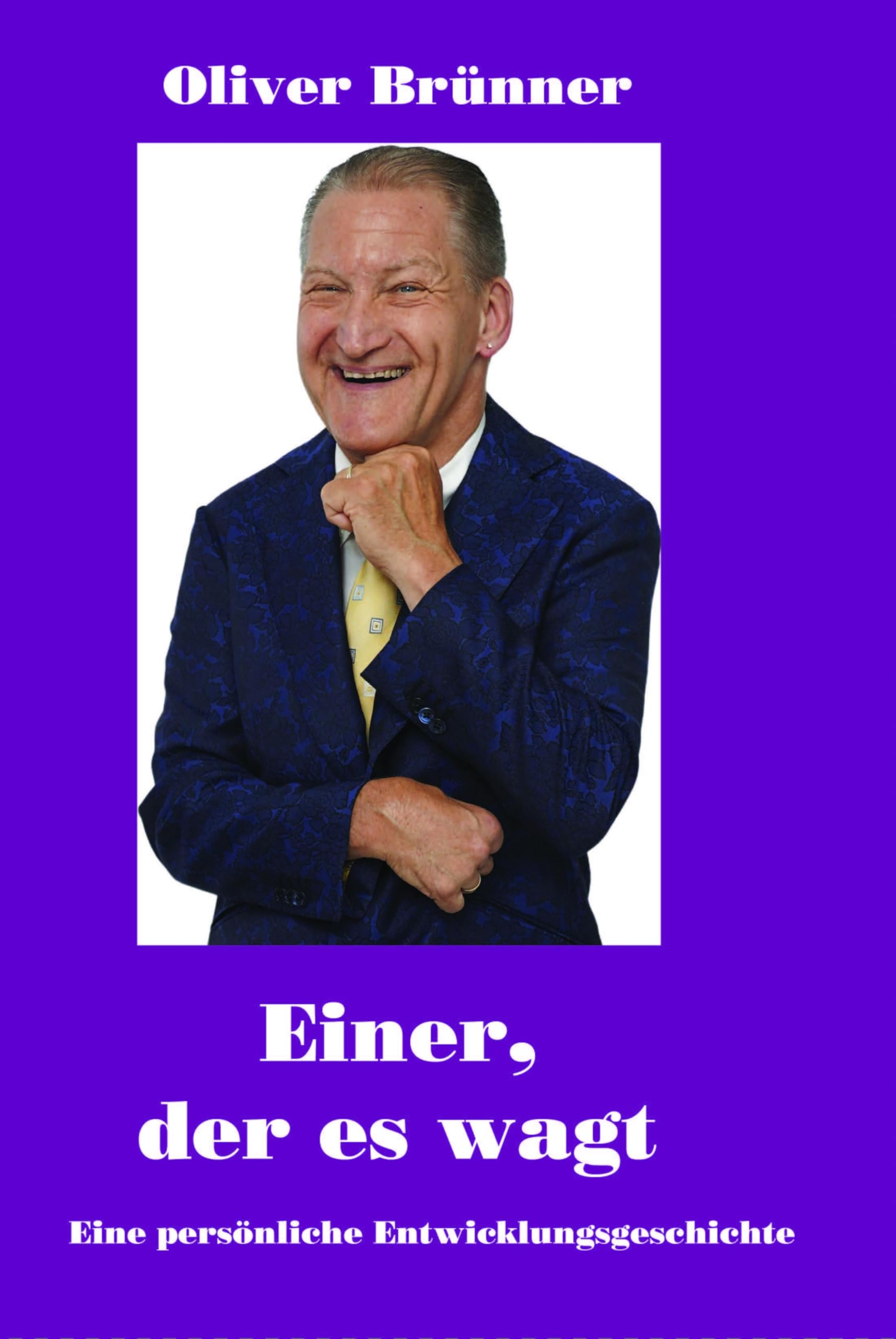 Einer, der es wagt!: Eine persönliche Entwicklungsgeschichte