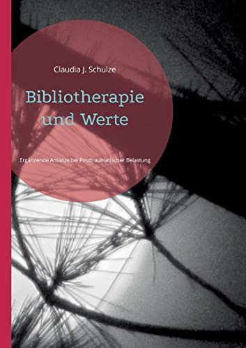 Bibliotherapie und Werte: Ergänzende Ansätze bei Posttraumatischer Belastung