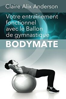 Votre entraînement fonctionnel avec le Ballon de gymnastique BODYMATE