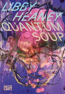 Libby Heaney: Quantum Soup / Quantensuppe