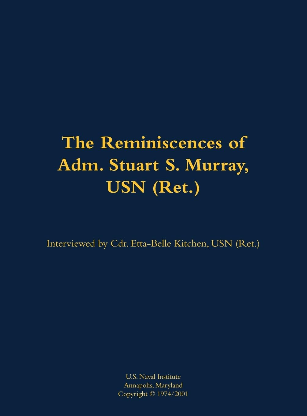 The Reminiscences of Adm. Stuart S. Murray, USN (Ret.): 1898-1980