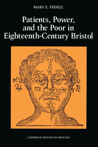 Patients, Power and the Poor in Eighteenth-Century Bristol (Cambridge Studies in the History of Medicine)