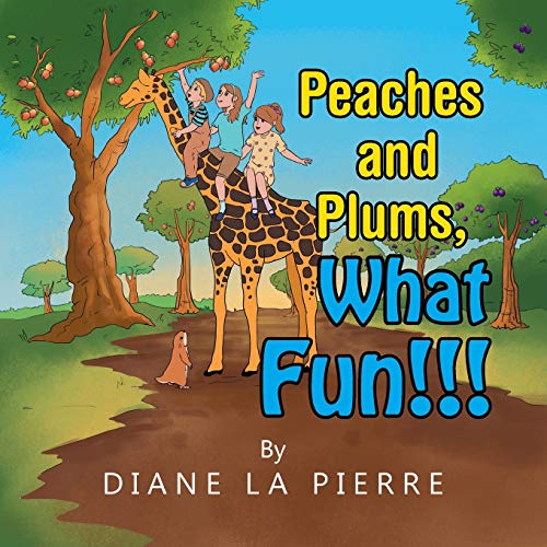 Peaches and Plums, What Fun!