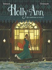 Holly Ann. Vol. 2. Qui arrêtera la pluie ?