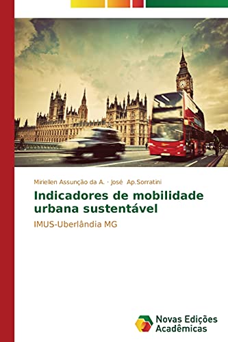 Indicadores de mobilidade urbana sustentável: IMUS-Uberlândia MG
