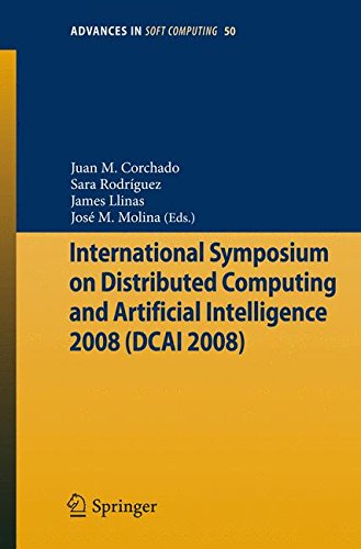 International Symposium on Distributed Computing and Artificial Intelligence 2008 (DCAI 2008) (Advances in Intelligent and Soft Computing)