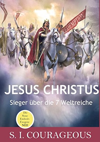 Jesus Christus: Sieger über die 7 Weltreiche