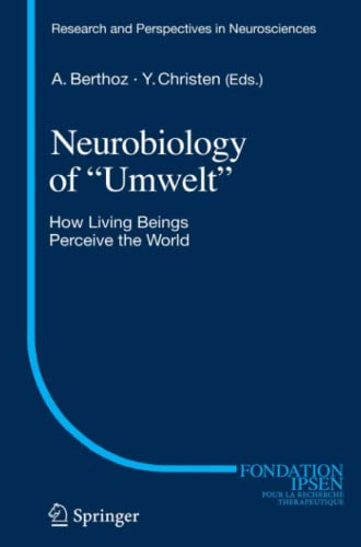 Neurobiology of Umwelt: How Living Beings Perceive the World (Research and Perspectives in Neurosciences)