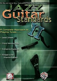 Jazz Guitar Standards 02: A Complete Approach to Playing Tunes....