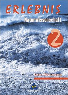 Erlebnis Naturwissenschaft - Ausgabe 2004 für Realschulen in Baden-Württemberg: Schülerband 2
